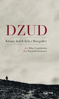 Dzud : klimat, kol och kyla i Mongoliet 1