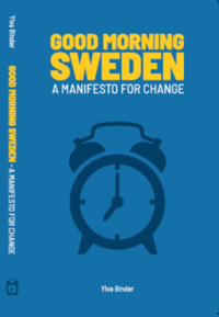 bokomslag Good morning Sweden : a manifesto for change