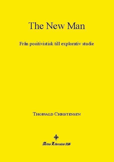 The New Man : från positivistisk till explorativ studie 1