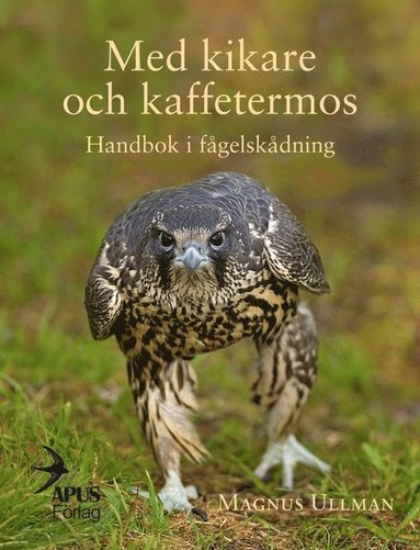 bokomslag Med kikare och kaffetermos. Handbok i fågelskådning