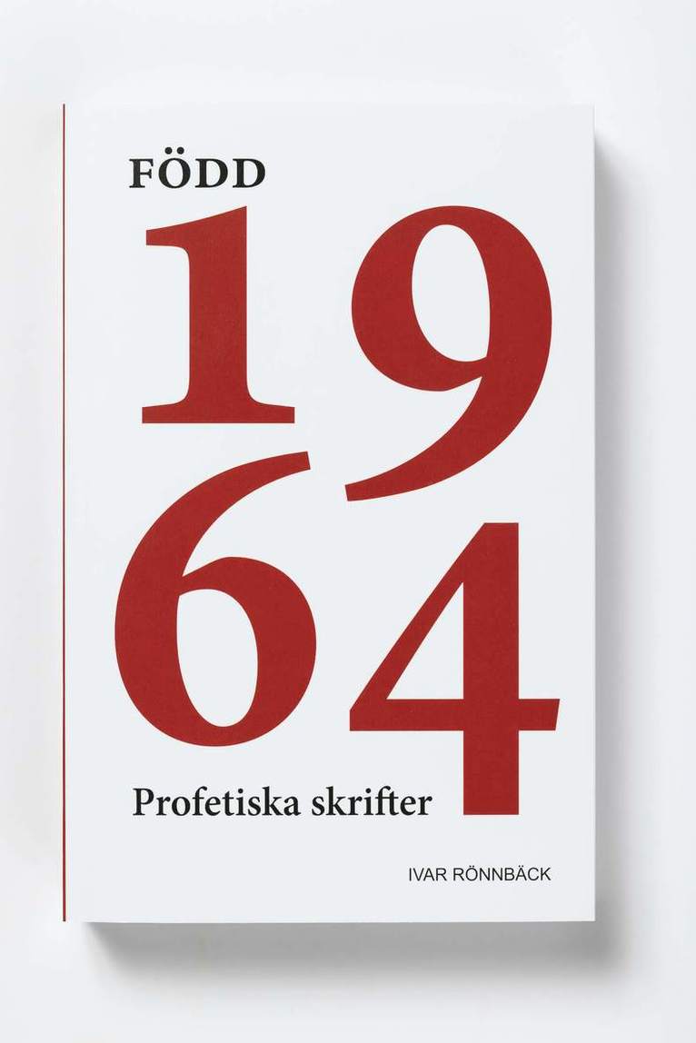 Ivar Rönnbäck - Född 1964 : profetiska skrifter, Häftad