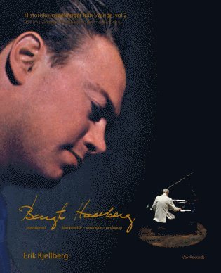 Erik Kjellberg - Bengt Hallberg jazzpianist - kompositör - arrangör - pedagog, Inbunden
