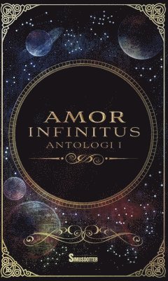 Alexandar Miodrag, Elin Edberg, Hanna Drammeh, Mimmi Jacobsson, Wilma Sjökvist, Mattias Lönnqvist - Amor Infinitus, Inbunden