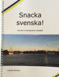 bokomslag Snacka svenska! : course in introductory Swedish