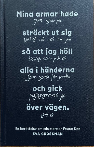 bokomslag Mina armar hade sträckt ut sig så att jag höll alla i händerna och gick över vägen