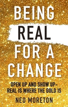 Being real for a change 1