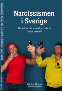 bokomslag Narcissismen i Sverige : hur ett socialt virus träffade ett lands maktelit