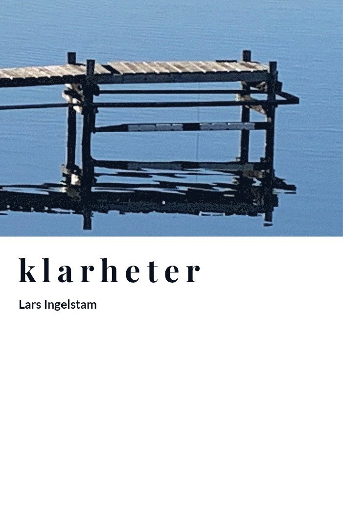 Klarheter : minnen och reflexioner från mitt liv 1