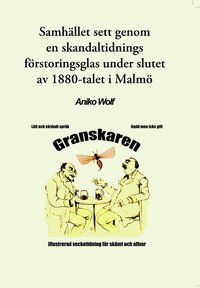 bokomslag Samhället sett genom en skandaltidnings förstoringsglas under slutet av 1880-talet i Malmö