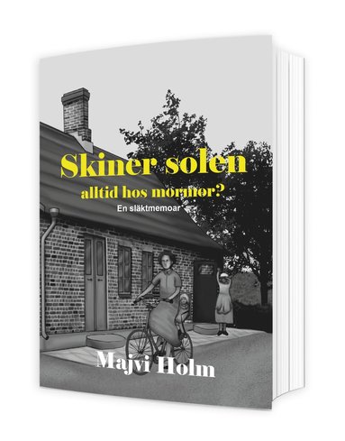 bokomslag Skiner solen alltid hos mormor? : en släktmemoar