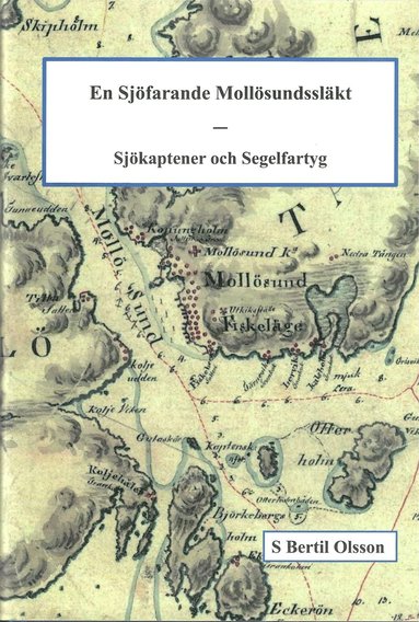 bokomslag En sjöfarande mollösundssläkt : sjökaptener och segelfartyg