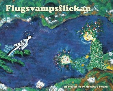 Monika Swärd - Flugsvampsflickan, Inbunden