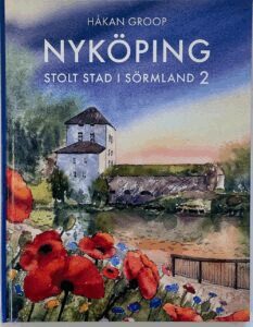 Håkan Groop - Nyköping stolt stad i Sörmland 2, Inbunden