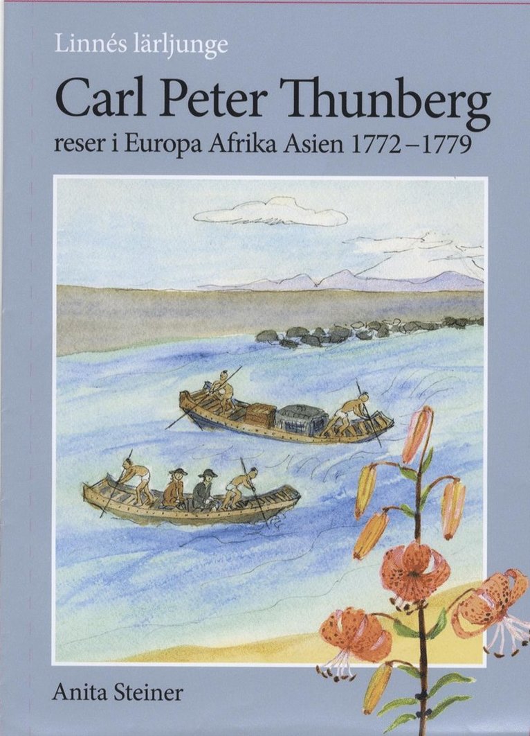 Linnés lärjunge Carl Peter Thunberg reser i Europa Afrika Asien 1772-1779 1