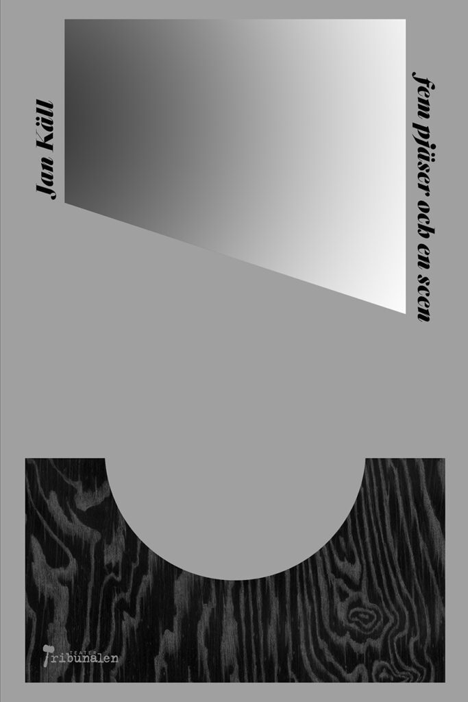 Jan Käll - Fem pjäser och en scen, Häftad