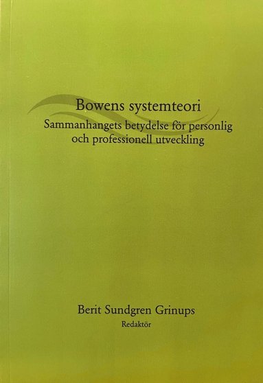 bokomslag Bowens systemteori : sammanhangets betydelse för personlig och professionell utveckling
