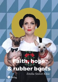 bokomslag Faith, hope & rubber boots