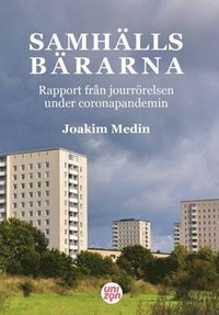 bokomslag Samhällsbärarna : rapport från jourrörelsen under coronapandemin