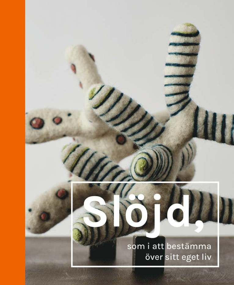 Slöjd, som i att bestämma över sitt eget liv, Inbunden