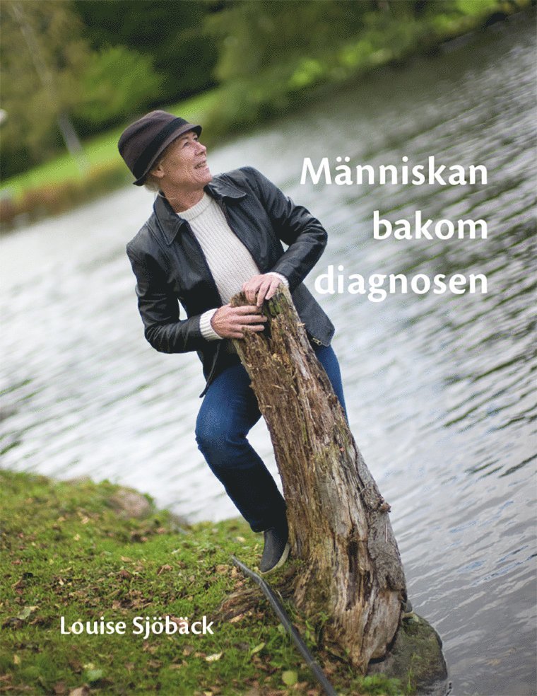 Louise Sjöbäck - Människan bakom diagnosen : 20 röster om hepatit C, Häftad