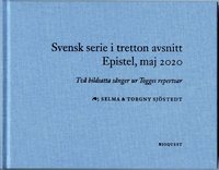 bokomslag Svensk serie i tretton avsnitt epistel, maj 2020 : två bildsatta sånger ur Togges repertoar