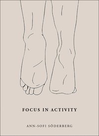 bokomslag Focus in Activity : Hälsomodell för alla åldrar