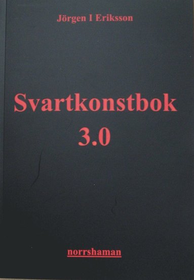 bokomslag Svartkonstbok 3.0 : shamanism, folklig läkekonst och kosmisk magi