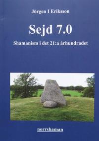 bokomslag Sejd 7.0: Shamanism i det 21:a århundradet