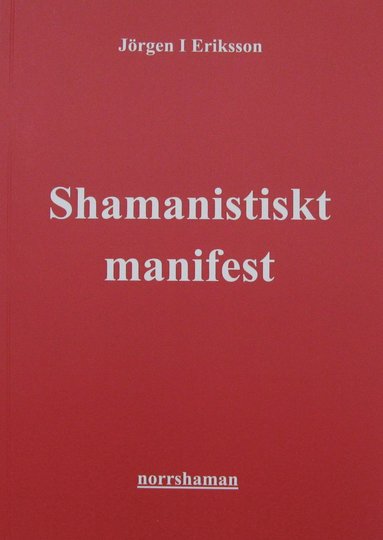 bokomslag Shamanistiskt manifest : aktivism till jordens försvar