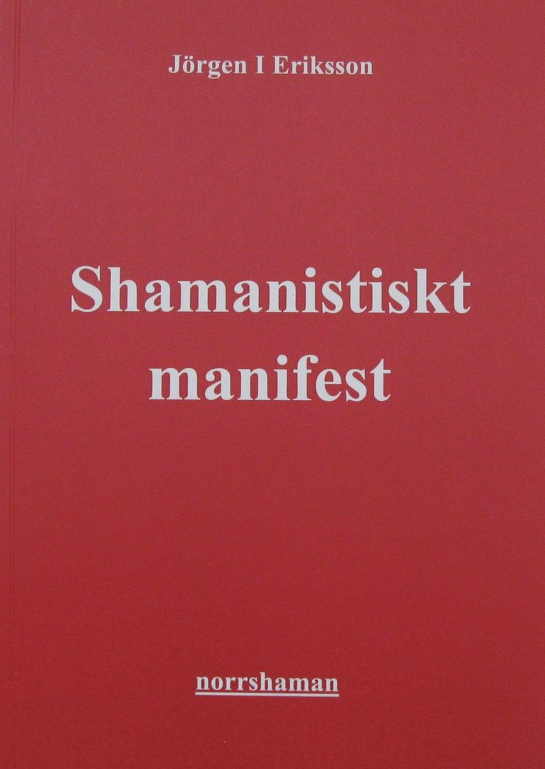 Shamanistiskt manifest : aktivism till jordens försvar 1