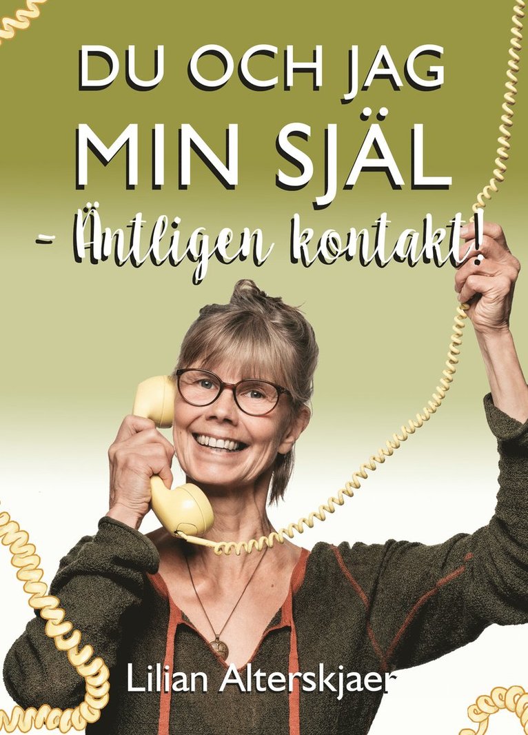 Lilian Alterskjaer - Du och jag min Själ – äntligen kontakt, Häftad