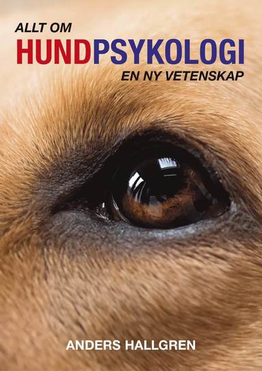 bokomslag Allt om hundpsykologi : en ny vetenskap