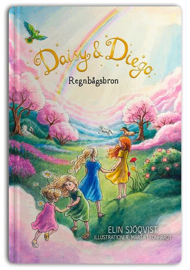 Elin Sjöqvist - Daisy & Diego. Regnbågsbron, Inbunden