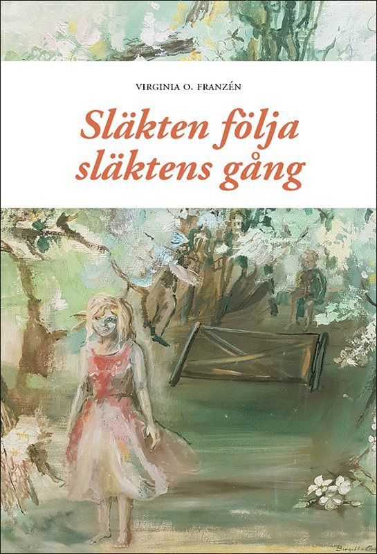 Virginia O. Franzén - Släkten följa släktens gång, Häftad