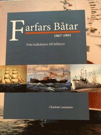 bokomslag Farfars båtar - från kalkskutor till bilfärjor : tre generationer sjöfartshistoria med familjen Myrsten och Slite i aktern