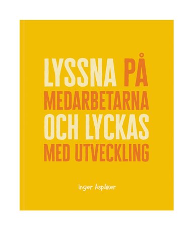 bokomslag Lyssna på medarbetarna och lyckas med utveckling