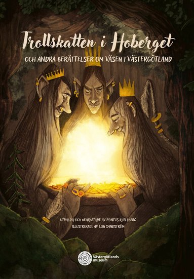 Pontus Kjellberg - Trollskatten i Hoberget och andra berättelser om väsen i Västergötland, Inbunden