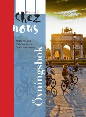 Lena Wilhelmsson, Christina Hirsch, Daniel Hermansson - Chez nous 2 Övningsbok, Häftad