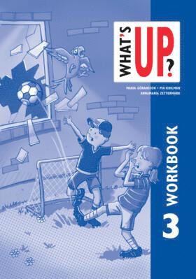 Maria Göransson, Pia Kihlman, Annamaria Zettermark - What's up? 3 Workbook, Häftad