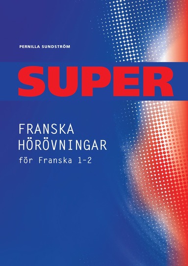 bokomslag Super Franska hörövningar 1-2 kopieringsunderlag