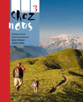 Christina Hirsch, Daniel Hermansson, Matts Winblad, Gunilla Norén - Chez nous 3 Textbok inkl. ljudfiler och elevwebb, Häftad