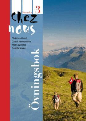 Lena Wilhelmsson, Christina Hirsch, Daniel Hermansson - Chez nous 3 Övningsbok, Häftad