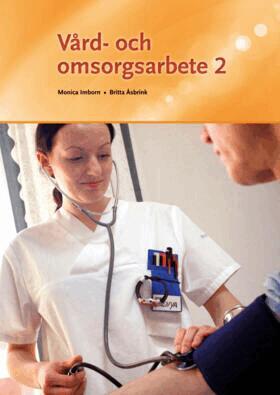 Monica Imborn, Britta Åsbrink - Vård- och omsorgsarbete 2, Häftad