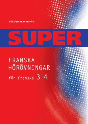Pernilla Sundström, Yovanna Fernandois - Super Franska hörövningar 3-4 Kopieringsunderlag, Häftad