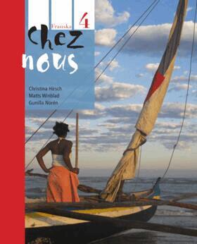 Lena Wilhelmsson, Christina Hirsch, Daniel Hermansson, Gunilla Norén, Matts Winblad - Chez nous 4 Textbok inkl. ljudfiler och elevwebb, Häftad
