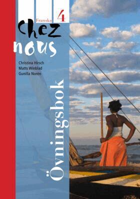 Lena Wilhelmsson, Christina Hirsch, Daniel Hermansson, Gunilla Norén, Matts Winblad - Chez nous 4 Övningsbok, Häftad