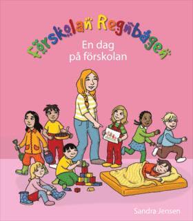 Sandra Jensen - Förskolan Regnbågen - En dag på förskola, Häftad