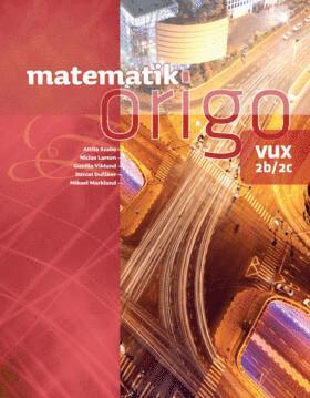 Attila Szabo, Niclas Larson, Gunilla Viklund, Daniel Dufåker, Mikael Marklund - Matematik Origo 2b/2c vux, Häftad