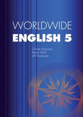 Christer Johansson, Kerstin Tuthill, Ulf Hörmander - Worldwide English 5 Allt i ett-bok, Häftad