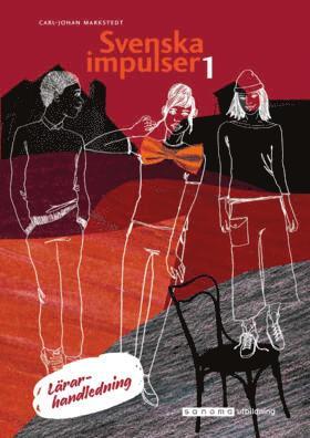 Carl-Johan Markstedt - Svenska impulser 1 Lärarhandledning, andra upplagan, Häftad
